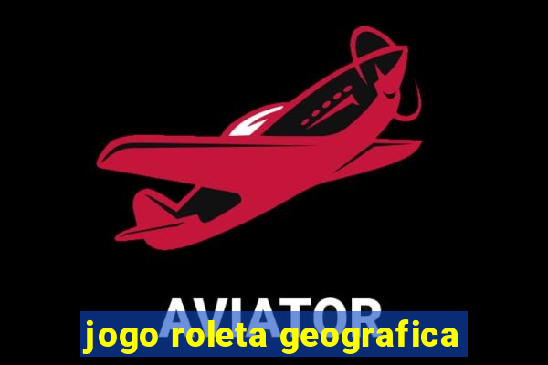 jogo roleta geografica